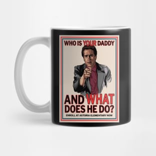 Who Is Your Daddy? Mug